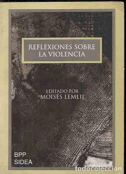 Libros: REFLEXIONES SOBRE LA VIOLENCIA - LEMLIJ, MOISES (EDICION) - Foto 3