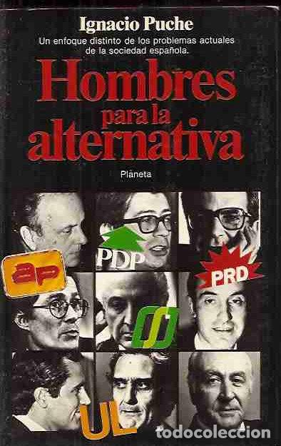 Libros: HOMBRES PARA LA ALTERNATIVA - PUCHE, IGNACIO - Foto 3