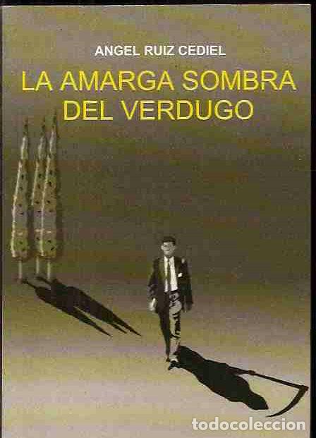 Libros: AMARGA SOMBRA DEL VERDUGO - LA - RUIZ CEDIEL, ANGEL - Foto 2