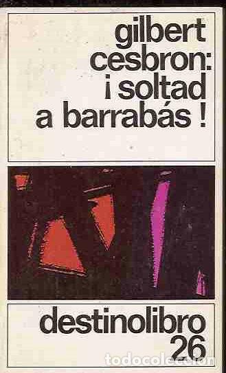Libros: SOLTAD A BARRABAS! - CESBRON, GILBERT - Foto 2