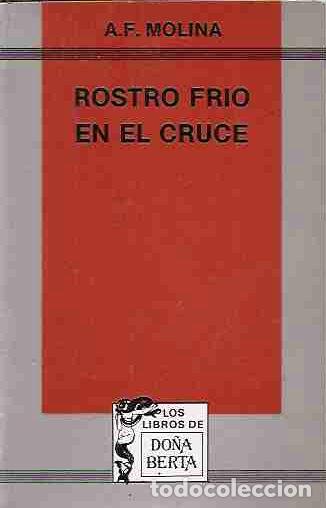 Libros: ROSTRO FRIO EN EL CRUCE - MOLINA, A.F. - Foto 4