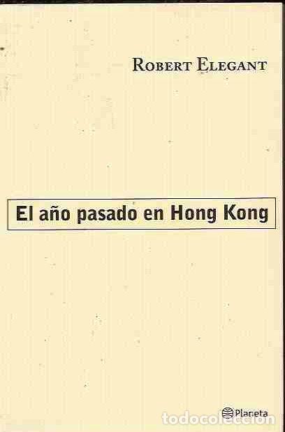 Libros: A&Ntilde;O PASADO EN HONG KONG - EL - ELEGANT, ROBERT - Foto 11