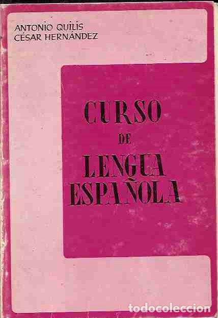 Libros: CURSO DE LENGUA ESPA&Ntilde;OLA - QUILIS, ANTONIO Y HERNANDEZ, CESAR - Foto 2