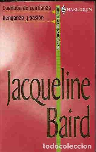 Libros: CUESTION DE CONFIANZA / VENGANZA Y PASION - BAIRD, JACQUELINE - Foto 2