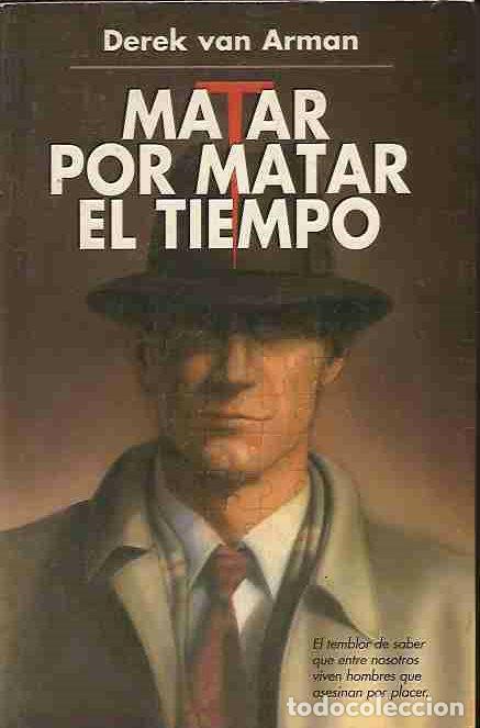 Libros: MATAR POR MATAR EL TIEMPO - ARMAN, DEREK VAN - Foto 2