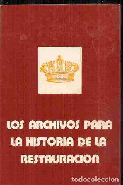 Libros: ARCHIVOS PARA LA HISTORIA DE LA RESTAURACION - LOS - VARIOS - Foto 2