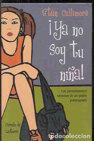 Libros: YA NO SOY TU NI&Ntilde;A! - CULLIMORE, STAN - Foto 2