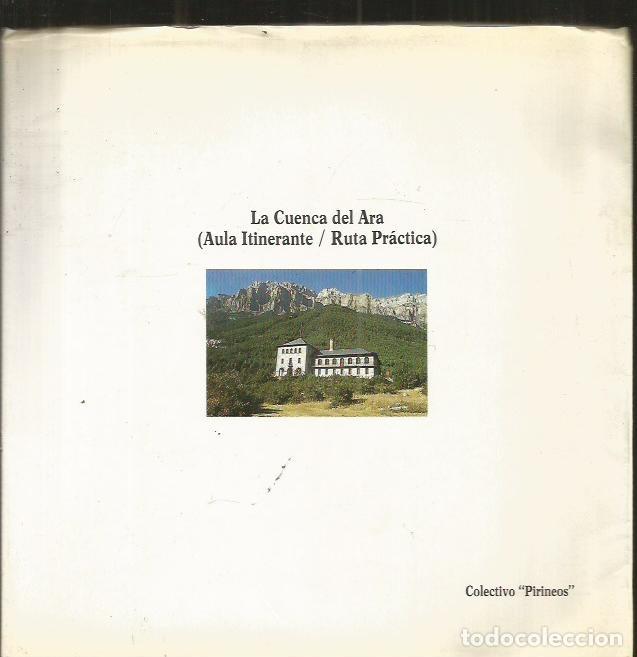 Libros: CUENCA DEL ARA - LA. (AULA ITINERANTE / RUTA PRACTICA) - COLECTIVO PIRINEOS - Foto 2