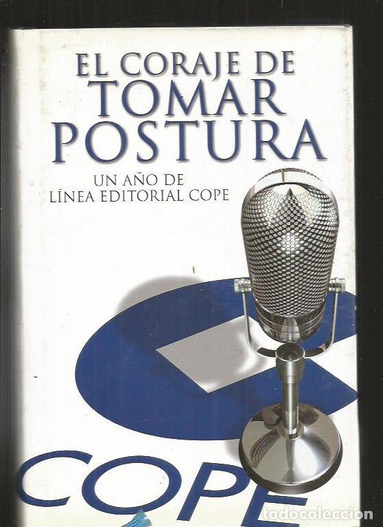 Libros: CORAJE DE TOMAR POSTURA - EL. UN A&Ntilde;O DE LINEA EDITORIAL COPE - VARIOS - Foto 2
