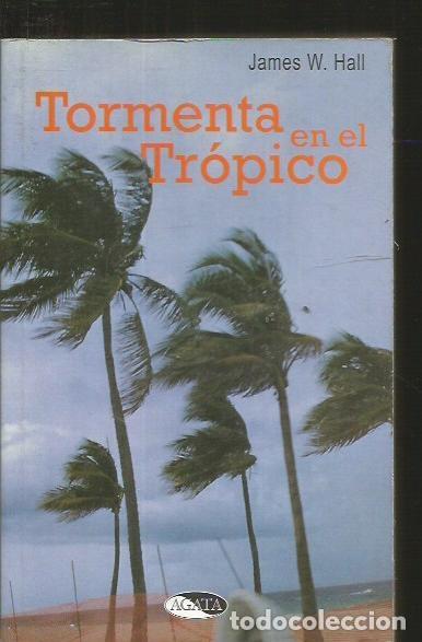 Libros: TORMENTA EN EL TROPICO - HALL, JAMES W. - Foto 3