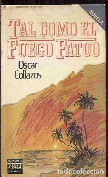 Libros: TAL COMO EL FUEGO FATUO - COLLAZOS, OSCAR - Foto 4