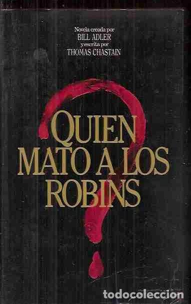 Libros: QUIEN MATO A LOS ROBINS? - ADLER, BILL / CHASTAIN, THOMAS - Foto 1