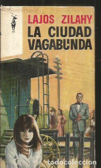 Libros: CIUDAD VAGABUNDA - LAS - ZILAHY, LAJOS - Foto 1