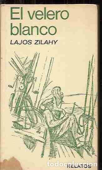 Libros: VELERO BLANCO - EL - ZILAHY, LAJOS - Foto 2