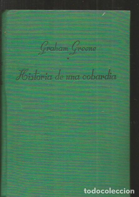 Libros: HISTORIA DE UNA COBARDIA - GREENE, GRAHAM - Foto 6