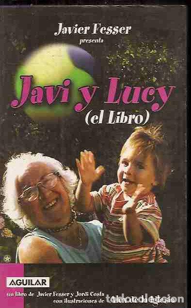 Libros: JAVI Y LUCY (EL LIBRO) - FESSER, JAVIER - Foto 1