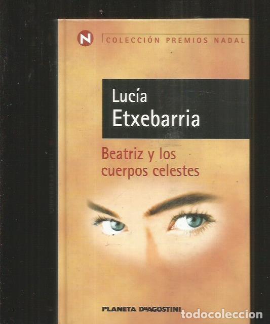 Libros: BEATRIZ Y LOS CUERPOS CELESTES - ETXEBARRIA, LUCIA - Foto 1