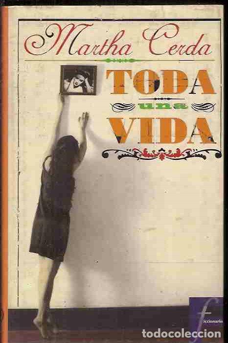 Libros: TODA UNA VIDA - CERDA, MARTHA - Foto 1