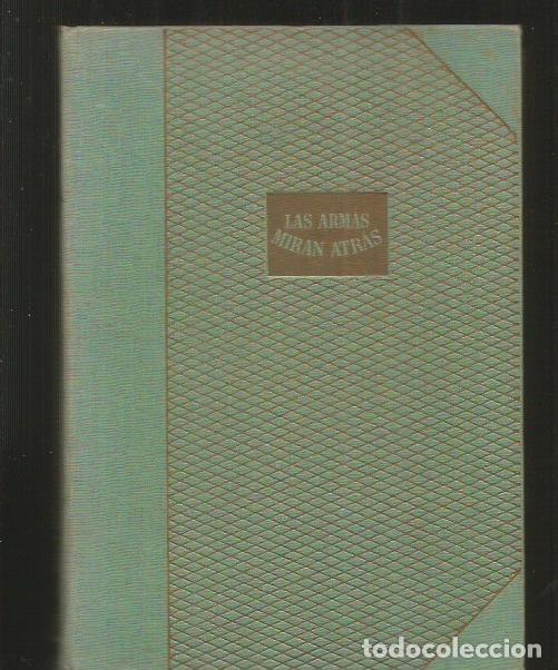 Libros: ARMAS MIRAN ATRAS - LAS - ZILAHY, LAJOS - Foto 6