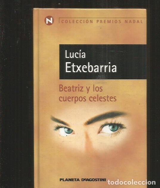 Libros: BEATRIZ Y LOS CUERPOS CELESTES - ETXEBARRIA, LUCIA - Foto 1