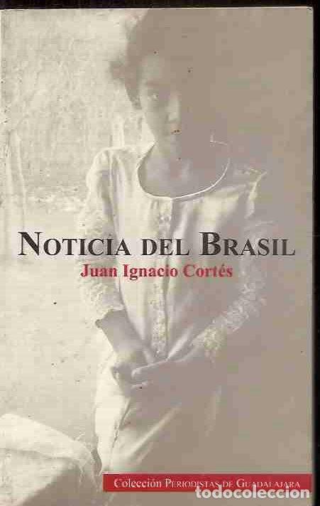 Libros: NOTICIA DEL BRASIL - CORTES, JUAN IGNACIO - Foto 1