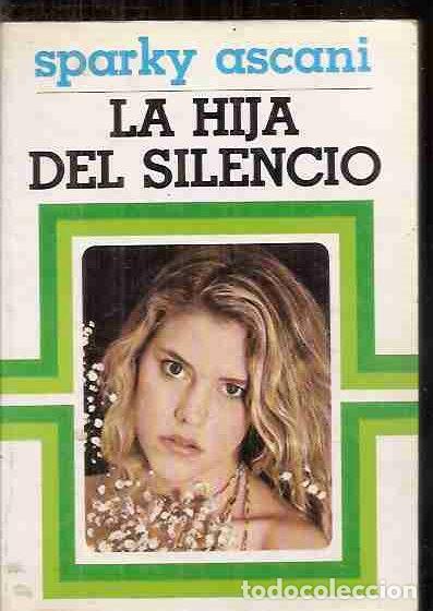 Libros: HIJA DEL SILENCIO - LA - ASCANI, SPARKY - Foto 1