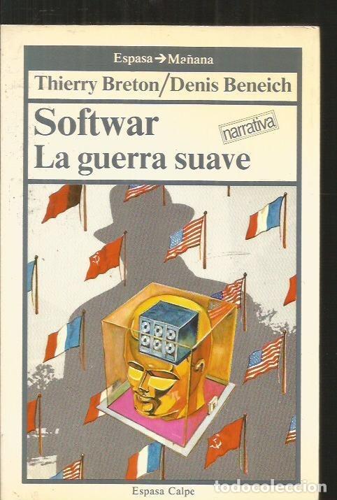 Libros: SOFTWAR (LA GUERRA SUAVE) - BRETON, THIERRY Y BENEICH, DENIS - Foto 1