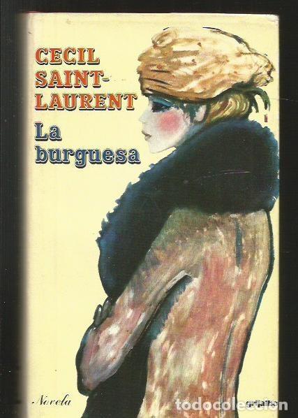 Libros: BURGUESA - LA - SAINT-LAURENT, CECIL - Foto 1