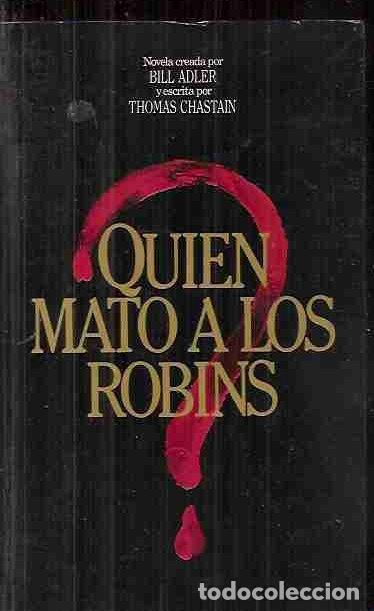 Libros: QUIEN MATO A LOS ROBINS? - ADLER, BILL / CHASTAIN, THOMAS - Foto 1
