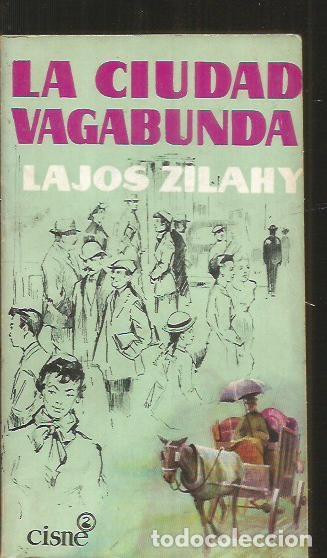 Libros: CIUDAD VAGABUNDA - LA - ZILAHY, LAJOS - Foto 1