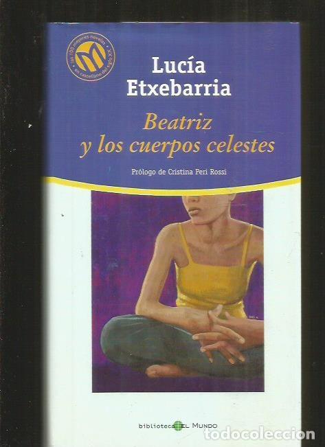 Libros: BEATRIZ Y LOS CUERPOS CELESTES - ETXEBARRIA, LUCIA - Foto 1