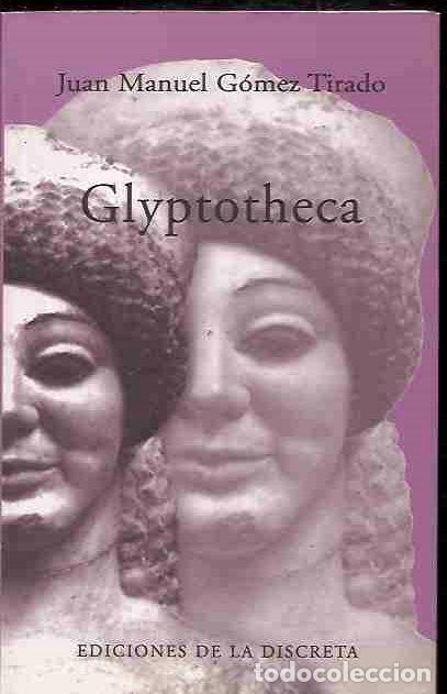 Libros: GLYPTOTHECA - GOMEZ TIRADO, JUAN MANUEL - Foto 1
