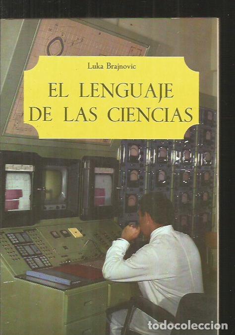 Libros: LENGUAJE DE LAS CIENCIAS - EL - BRAJNOVIC, LUKA - Foto 1