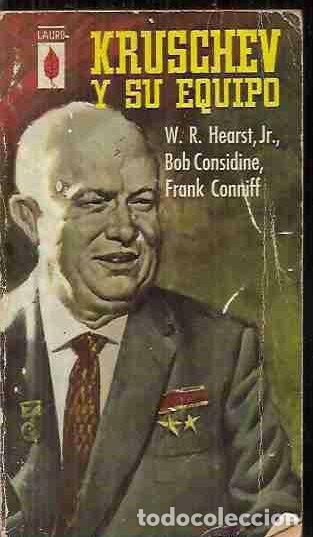 Libros: KRUSCHEV Y SU EQUIPO - HEARST, W.R. / CONSIDINE, BOB / CONNIFF, FRANK - Foto 1