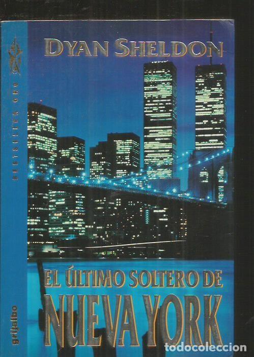 Libros: ULTIMO SOLTERO DE NUEVA YORK - EL - SHELDON, DYAN - Foto 1
