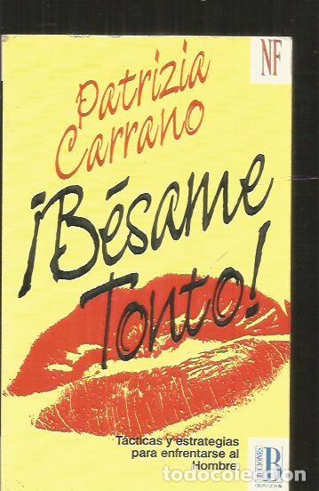 Libros: BESAME TONTO! - CARRANO, PATRIZIA - Foto 1