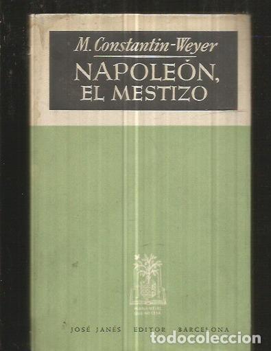 Libros: NAPOLEON, EL MESTIZO - CONSTANTIN-WEYER, M. - Foto 1