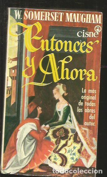 Libros: ENTONCES Y AHORA - MAUGHAM, W. SOMERSET - Foto 1