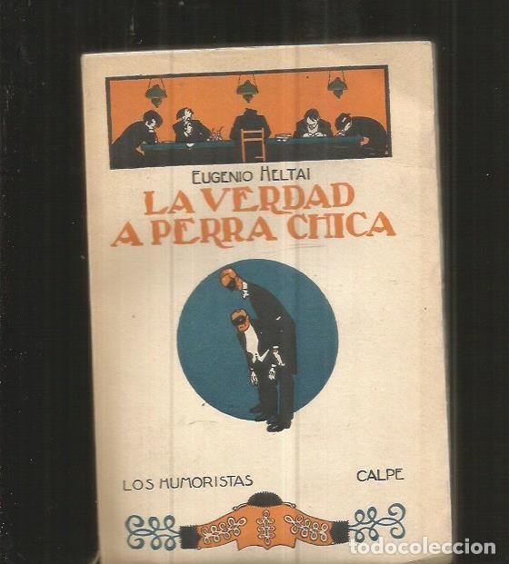 Libros: VERDAD A PERRA CHICA - LA - HELTAI, EUGENIO - Foto 1