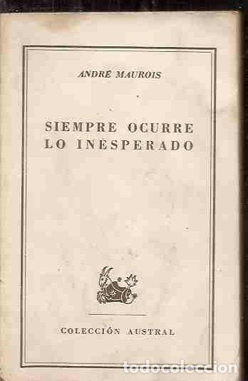 Libros: SIEMPRE OCURRE LO INESPERADO - MAUROIS, ANDRE - Foto 1