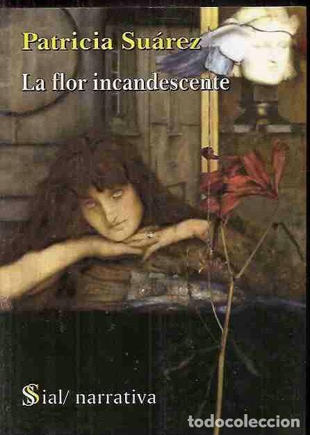 Libros: FLOR INCANDESCENTE - LA - SUAREZ, PATRICIA - Foto 2