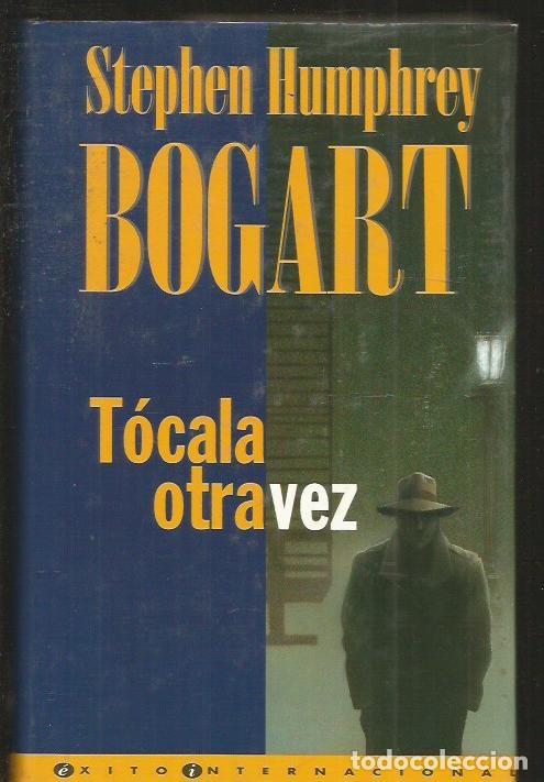 Libros: TOCALA OTRA VEZ - BOGART, STEPHEN HUMPHREY - Foto 2