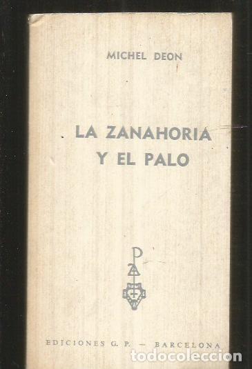 Libros: ZANAHORIA Y EL PALO - LA - DEON, MICHEL - Foto 1