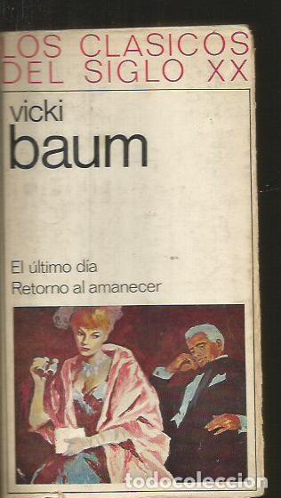 Libros: ULTIMO DIA - EL / RETORNO AL AMANECER - BAUM, VICKI - Foto 1