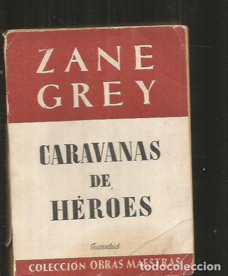 Libros: CARAVANAS DE HEROES - GREY, ZANE - Foto 1