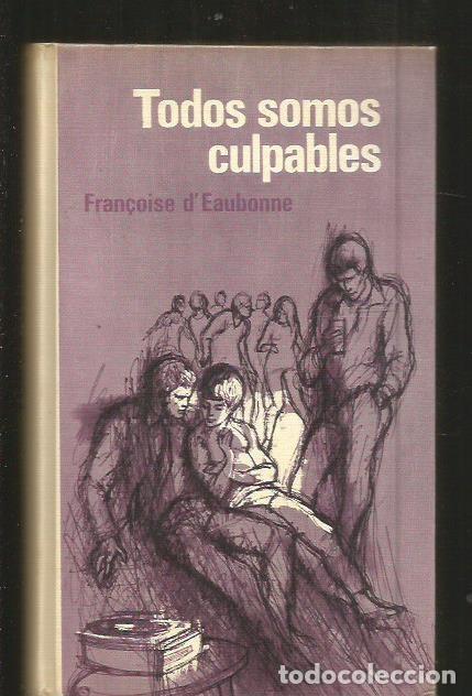Libros: TODOS SOMOS CULPABLES - DEAUBONNE, FRAN&Ccedil;OISE - Foto 1