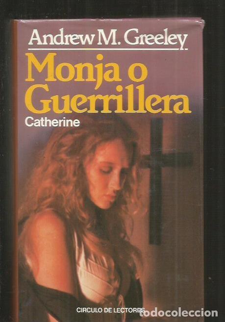 Libros: MONJA O GUERRILLERA - GREELEY, ANDREW M. - Foto 1