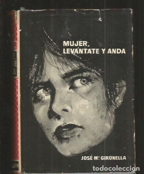 Libros: MUJER, LEVANTATE Y ANDA - GIRONELLA, JOSE MARIA - Foto 1