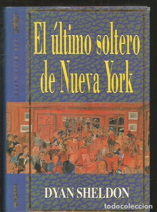 Libros: ULTIMO SOLTERO DE NUEVA YORK - EL - SHELDON, DYAN - Foto 1