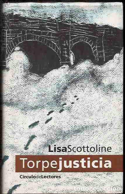Libros: TORPE JUSTICIA - SCOTTOLINE, LISA - Foto 1